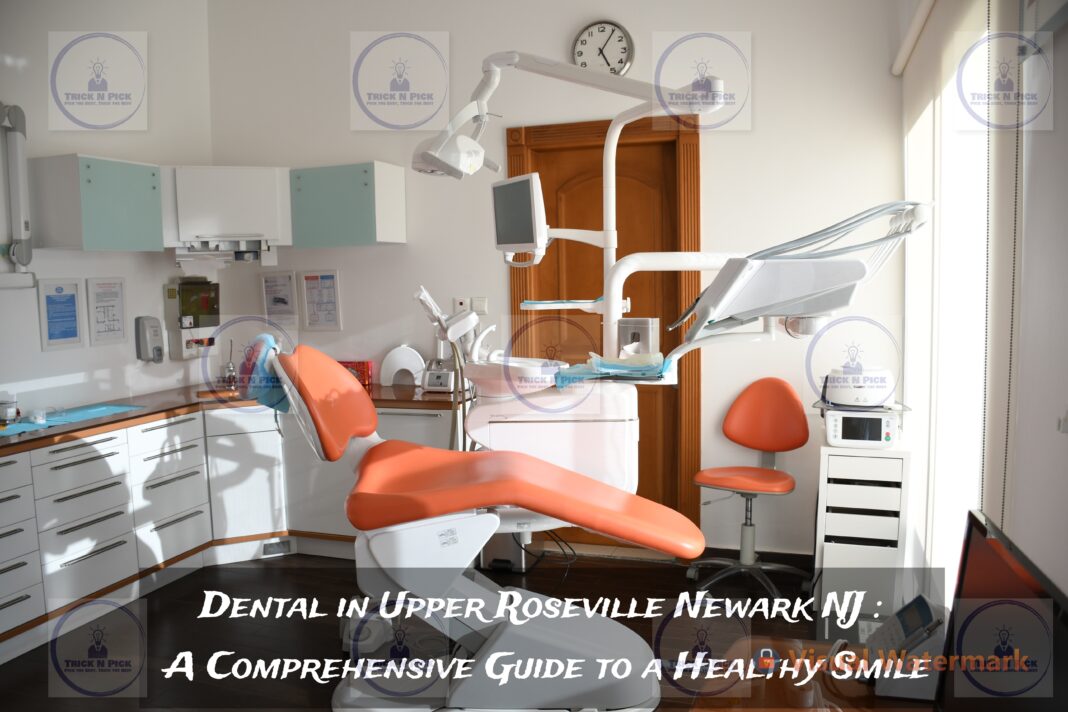 Dental in Upper Roseville Newark NJ